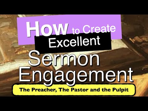 How to Create Excellent Sermon Engagement- Connecting your Message to the Congregation-