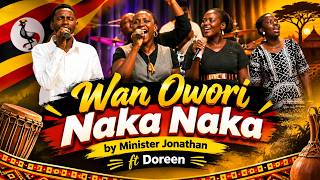 Wan Owori naka naka by Minister Jounior Jonathan ft Doreen