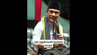 GUS MIFTAH "NGGAK BOLEH BERHENTI BELAJAR"