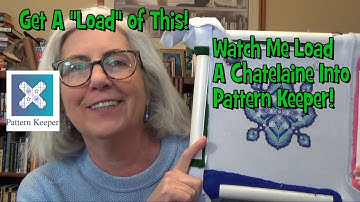 Flosstube 37 - Get A Load of This: A Tutorial on How to Import a Chatelaine into Pattern Keeper
