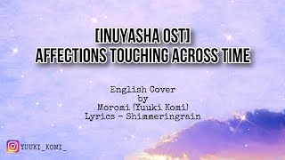 [Inuyasha OST] Affections Touching Across Time (English cover) by Moromi | #inuyasha #inuyashaost