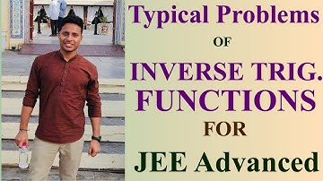 Typical Problems of Inverse Trigonometric Functions for JEE Advanced