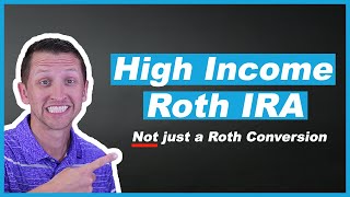 Roth IRA for high income earners