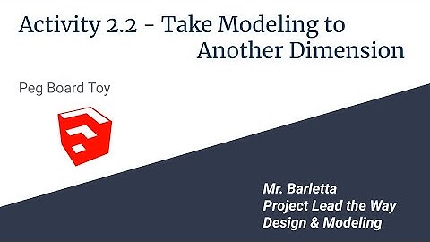 PLTW DM 2.2 - Peg Board Toy in SketchUp for Schools