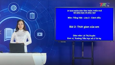 Tiếng Việt lớp 2 (Cánh diều) - Góc sáng tạo: Bạn là ai? - Hướng dẫn tự đánh giá