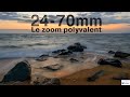 Quel objectif pour la photographie de paysage le 2470mm