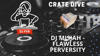 DJ Misjah - Flawless Perversity - DJ FYR Crate Dive