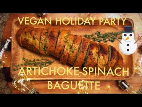 Vegan Holiday Party Artichoke Spinach Dip Baguette