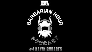 Barbarian Hour- Kevin Roberts #4