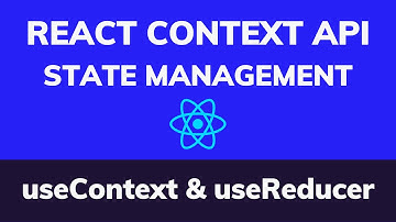 Using React Context API with React Hooks for State Management (useContext & useReducer)