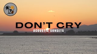 Don't Cry - Acoustic Sunsets (Guns N' Roses Cover)
