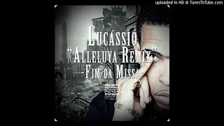 Lucássio - Alleluya Remix (Fim da Missa)