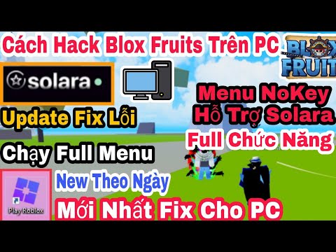 Hướng Dẫn Cách Hack Blox Fruits Trên PC P2 