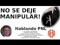 Píldoras PNL: NO SE DEJE MANIPULAR!