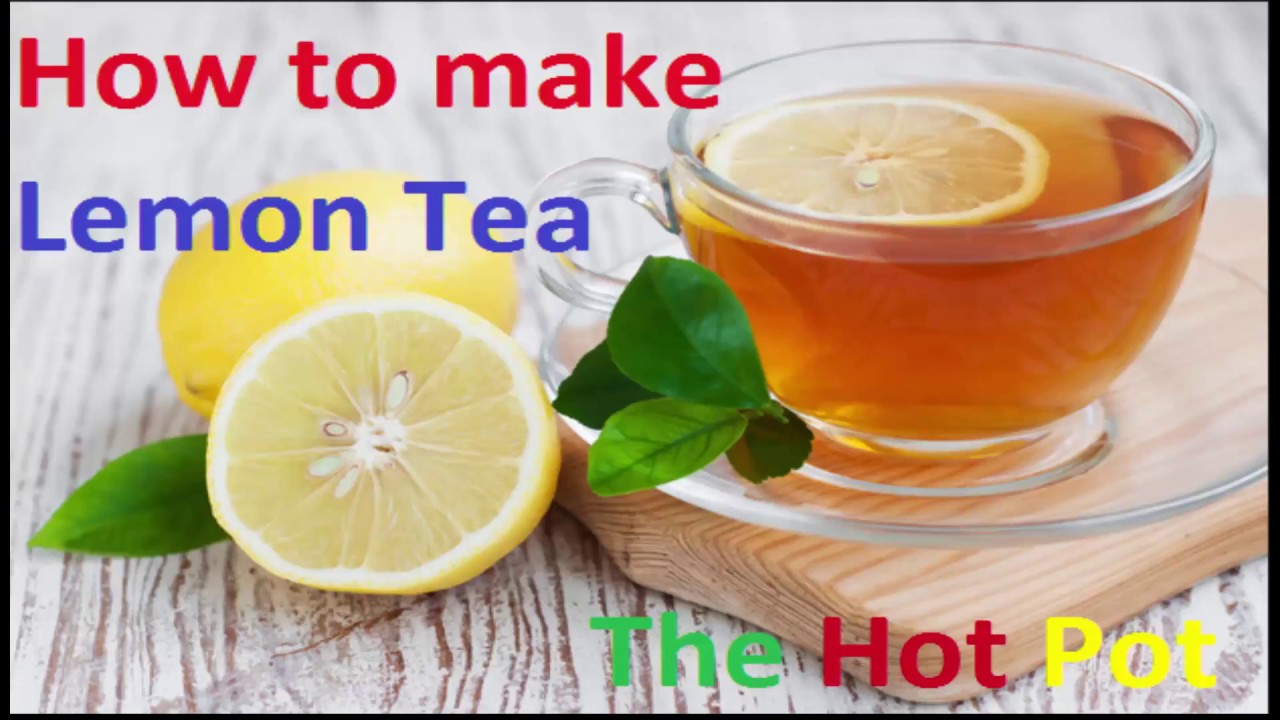 How to make Lemon Tea at home