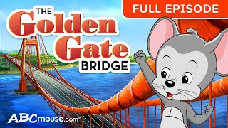 'Discover The Golden Gate Bridge!' | 12-minute 🌉 FULL EPISODE ABCmouse | PreK and Kindergarten