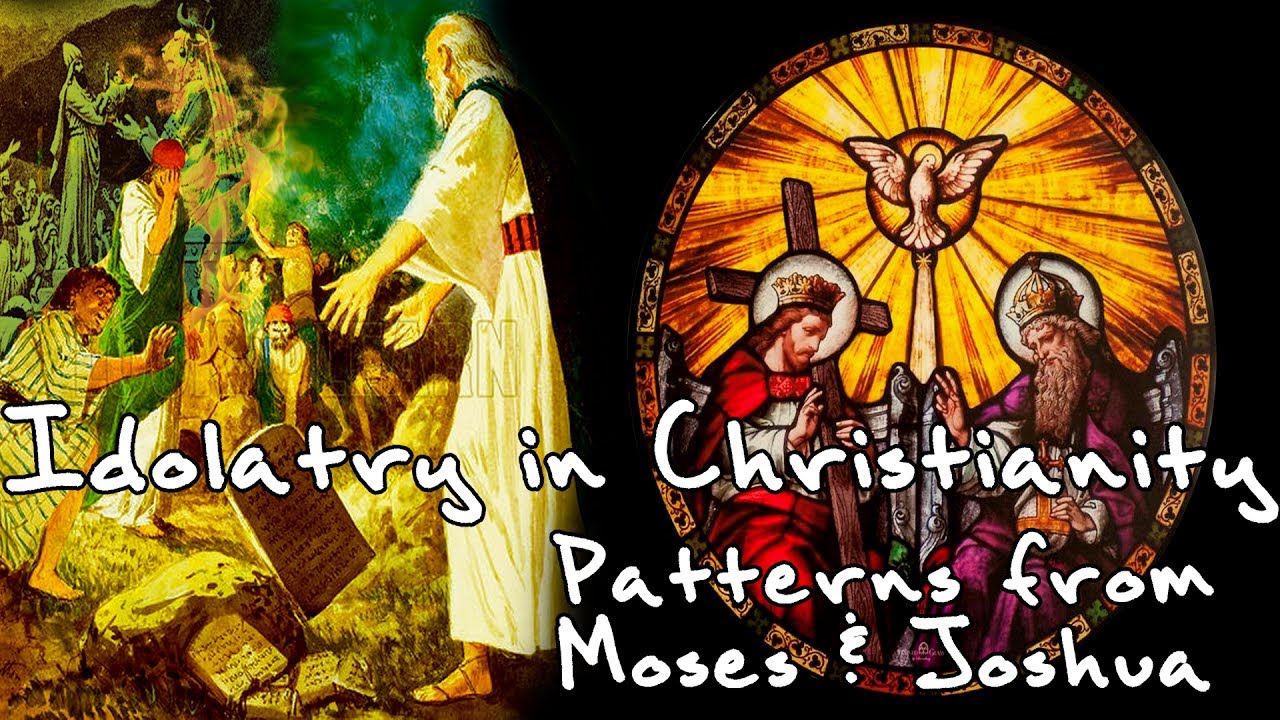 Idolatry in Christianity Patterns from Moses & Joshua YouTube