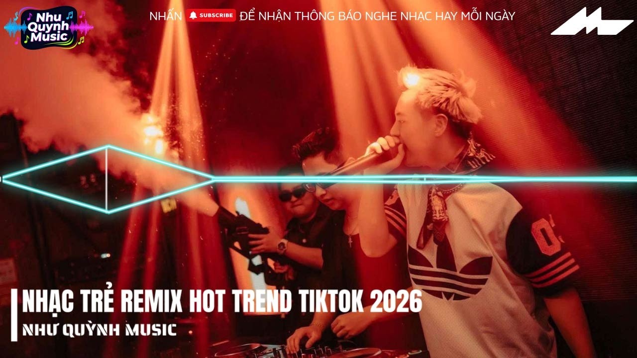 NHẠC TRẺ REMIX HOT TREND TIKTOK 2026 - CƠ HỘI CUỐI REMIX - NONSTOP 2026 BAY PHÒNG BASS CỰC MẠNH