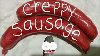 Creppy Sausage Intro