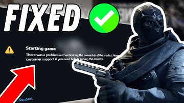 How To Fix Rainbow Six Siege There Was A Problem Authenticating The Ownership Of This Product