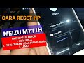 Cara reset hp Meizu M6 M711H | tidak bisa buka pengaturan