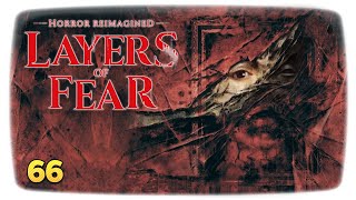 Layers of Fear 2 - Horror Reimagined #66 | Familie ist der größte Feind
