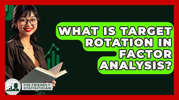 What Is Target Rotation In Factor Analysis? - The Friendly Statistician