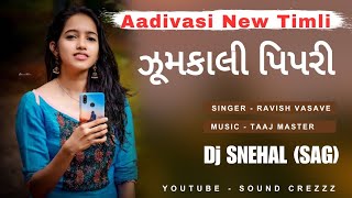 Aadivasi New Timli | Jhumkali pipari |  ઝુમકાલી પિપરી | Ravish Vasave | Dj Snehal (SAG) Sound Crezzz
