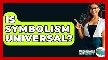 Is Symbolism Universal? - The Language Library