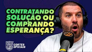 O SÃO PAULO ESTÁ CONTRATANDO SOLUÇÕES OU COMPRANDO ESPERANÇA?