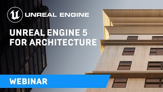 Unreal Engine 5 for Architecture | Webinar