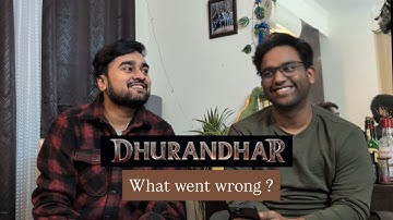 Dhurandhar 2025 – What Went Wrong?
