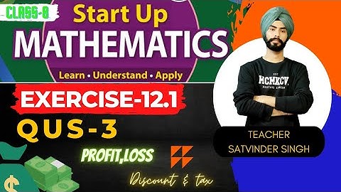 Exercise-12.1 Qustion-3 profit,loss,Discount & Tax class 8th Startup Mathematics Viva Education