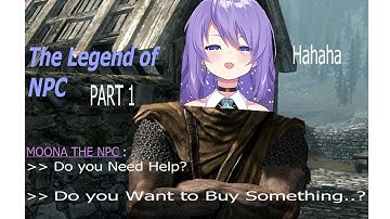 The Perfect Story of "Moona The Legend of NPC" Part 1