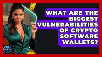 What Are The Biggest Vulnerabilities Of Crypto Software Wallets? - Crypto Trading Strategists