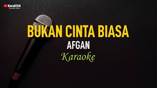 Afgan - Bukan Cinta Biasa (Karaoke)