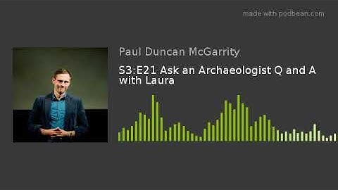 S3:E21 Ask an Archaeologist Q and A with Laura