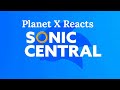 Planet X Reacts To Sonic Central Presentation
