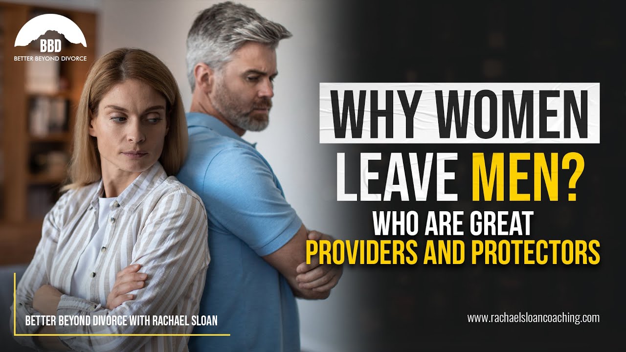 Why Women Leave Men Who Are Great Providers and Protectors