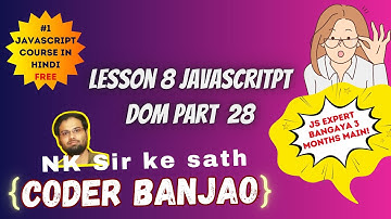 Learn JavaScript In Hindi | DOM Class | Part 28 | Coder Banjao !