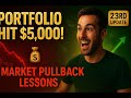 My Portfolio Hit $5,000! Here’s What I Learned from the Market Pullback