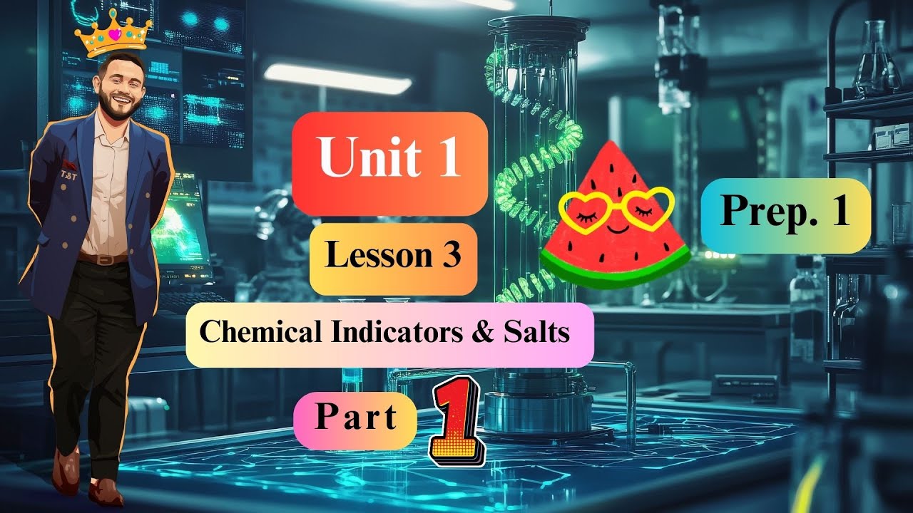 SCIENCE  l Prep. 1 l - Unit 1 - Lesson 3 : Chemical Indicators & Salts | Part 1 |