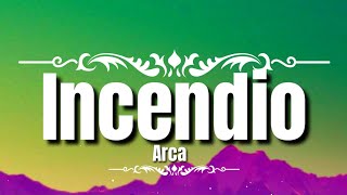 Arca - Incendio (Letra/Lyrics) VERSION