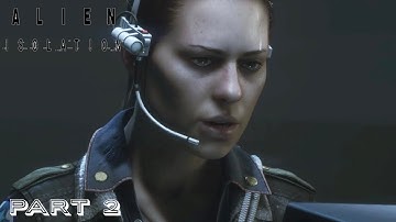Alien Isolation Playthrough Part 2|The Androids|No Commentary