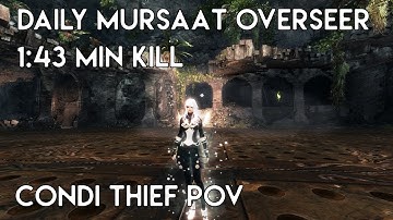 Gw2 [qT] Daily Mursaat Overseer 1:43 min Kill [4:17 min left] | Thief PoV (Condi)