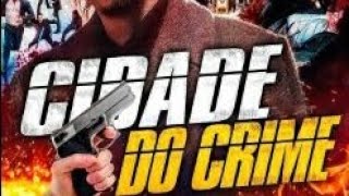 Filme Cidade Do Crime Lançamento De 2020 Completo E Dublado