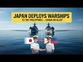 Japan Deploys Abukuma-Class Warships to the Philippines — China on Alert