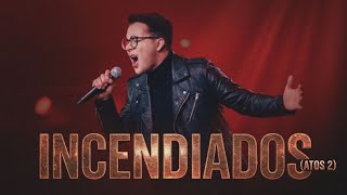 MESSIAS JUNIOR | INCENDIADOS (Atos 2)