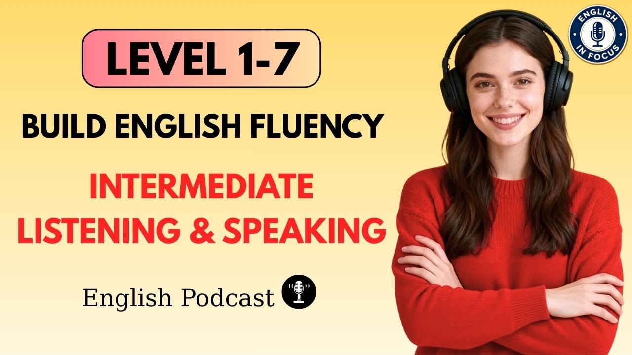 Build English Fluency with Intermediate Listening & Speaking | Episode #01