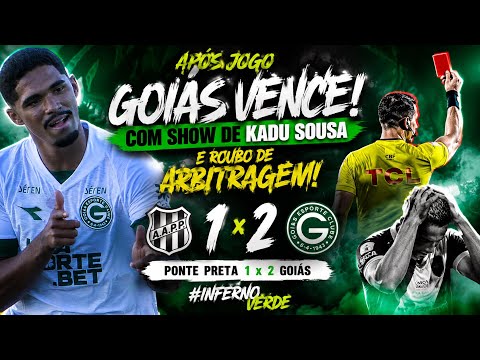 Goiás vence a ponte com Show de Kadu Sousa, Arbitragem  malandra, pós jogo.